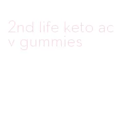 2nd life keto acv gummies