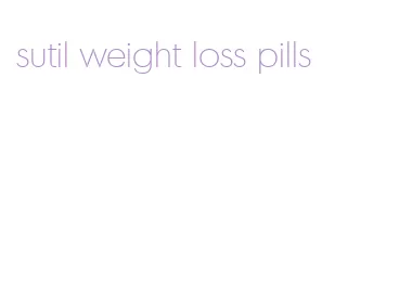 sutil weight loss pills