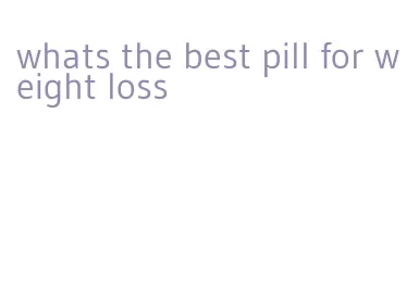 whats the best pill for weight loss