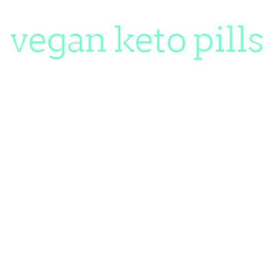 vegan keto pills