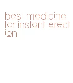 best medicine for instant erection