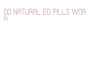 do natural ed pills work