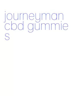 journeyman cbd gummies