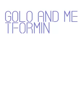 golo and metformin