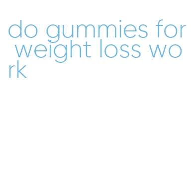 do gummies for weight loss work