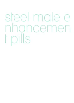 steel male enhancement pills