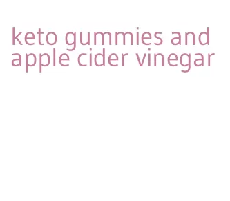 keto gummies and apple cider vinegar