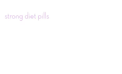 strong diet pills