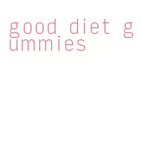 good diet gummies