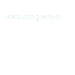 vibez keto gummies