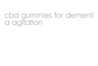 cbd gummies for dementia agitation