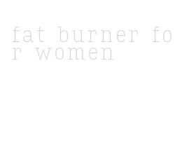 fat burner for women