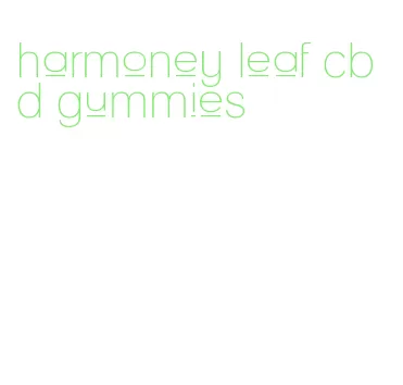 harmoney leaf cbd gummies