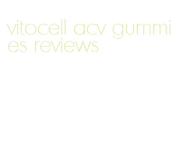 vitocell acv gummies reviews