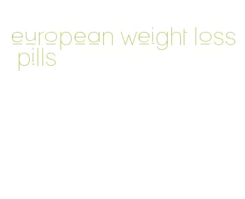 european weight loss pills