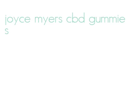 joyce myers cbd gummies