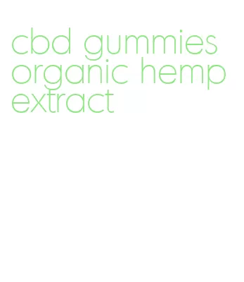 cbd gummies organic hemp extract