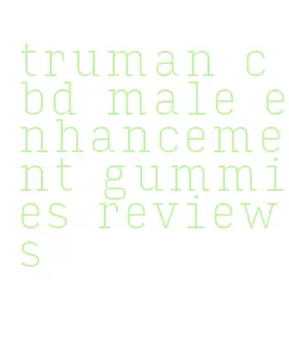 truman cbd male enhancement gummies reviews