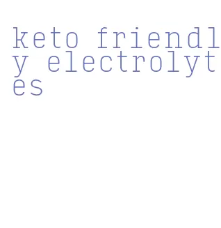 keto friendly electrolytes