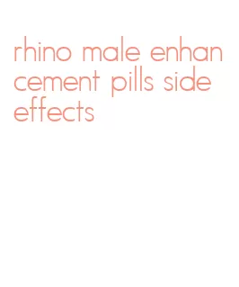 rhino male enhancement pills side effects