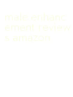 male enhancement reviews amazon