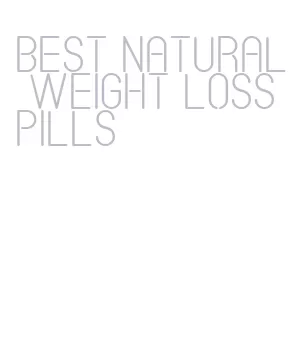 best natural weight loss pills