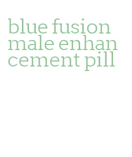 blue fusion male enhancement pill