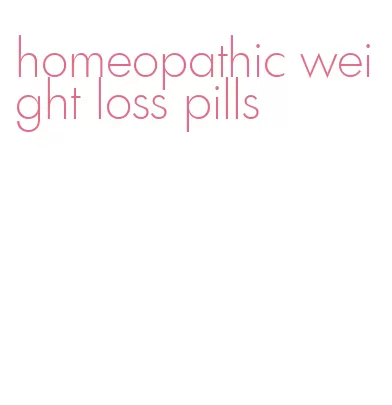 homeopathic weight loss pills