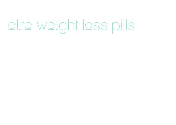 elite weight loss pills