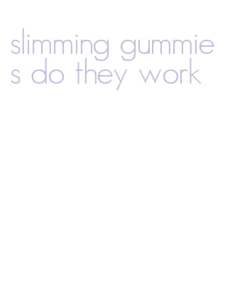 slimming gummies do they work