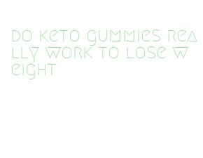 do keto gummies really work to lose weight