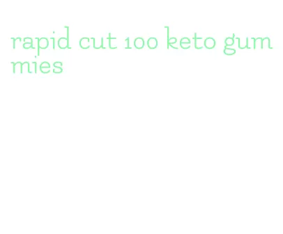 rapid cut 100 keto gummies