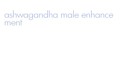 ashwagandha male enhancement