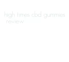 high times cbd gummies review