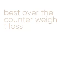 best over the counter weight loss