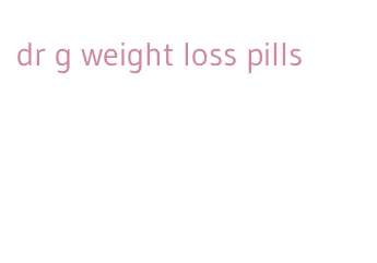 dr g weight loss pills