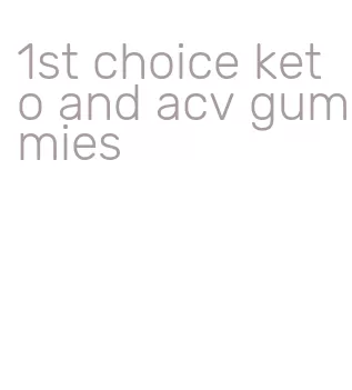 1st choice keto and acv gummies