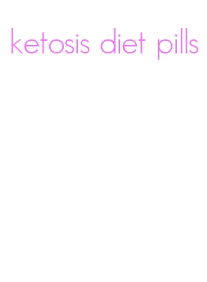 ketosis diet pills