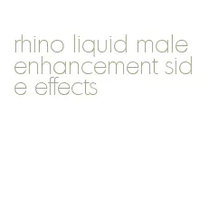 rhino liquid male enhancement side effects