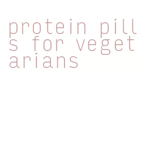 protein pills for vegetarians