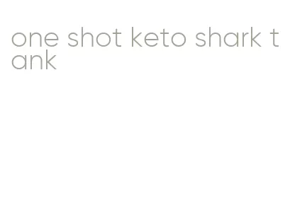 one shot keto shark tank