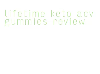 lifetime keto acv gummies review