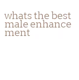 whats the best male enhancement