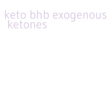 keto bhb exogenous ketones