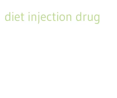 diet injection drug