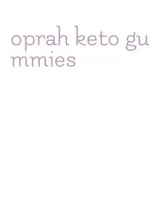 oprah keto gummies