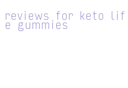 reviews for keto life gummies