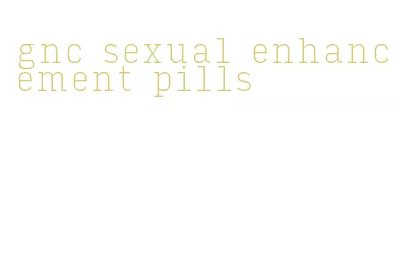 gnc sexual enhancement pills