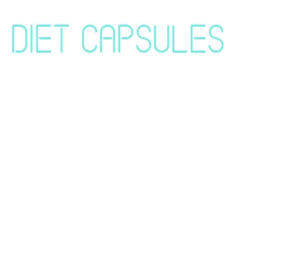 diet capsules