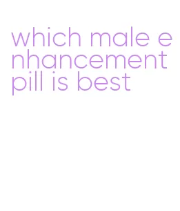 which male enhancement pill is best